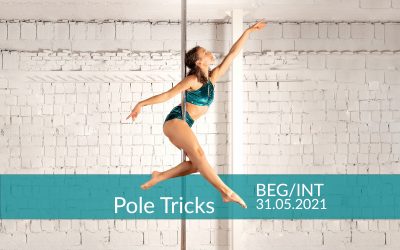 Pole Tricks BEG/INT • 31.05.2021